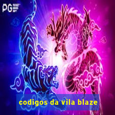 codigos da vila blaze